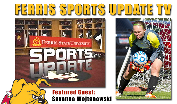 Ferris Sports Update TV - Women's Soccer's Savanna Wojtanowski