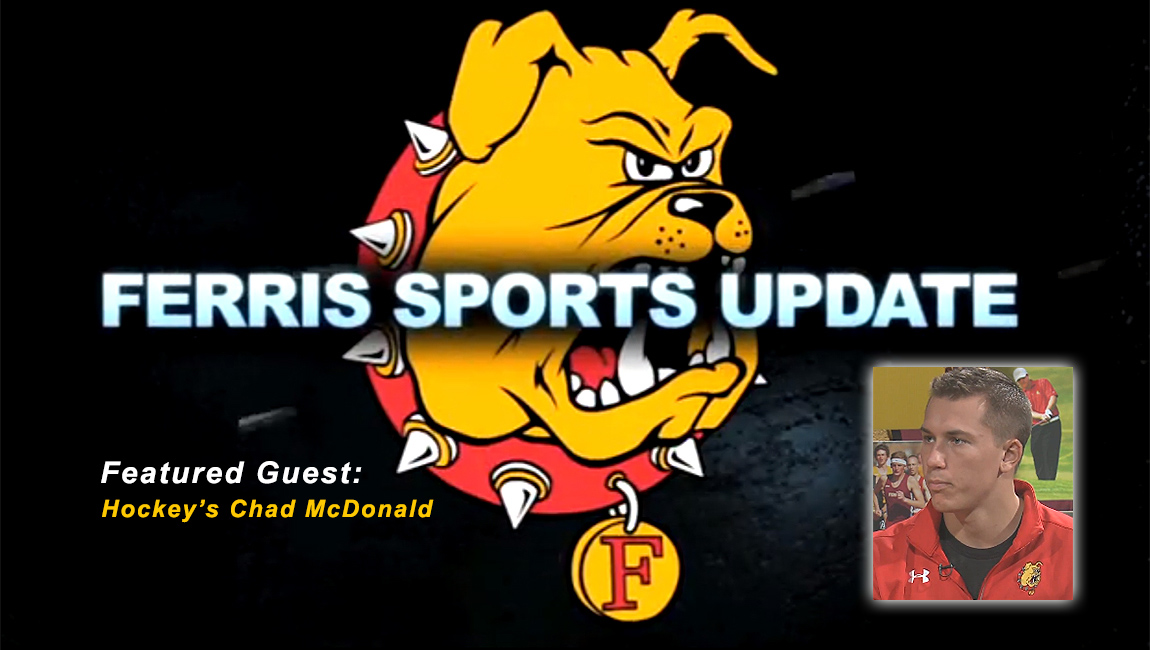 WATCH: Ferris Sports Update TV - WCHA Student-Athlete Of Year Chad McDonald