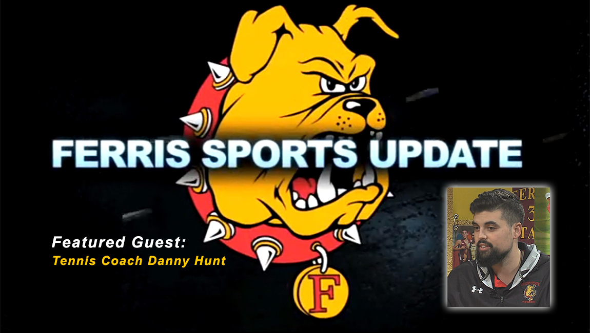 WATCH: Ferris Sports Update TV - Men's Tennis w/Danny Hunt