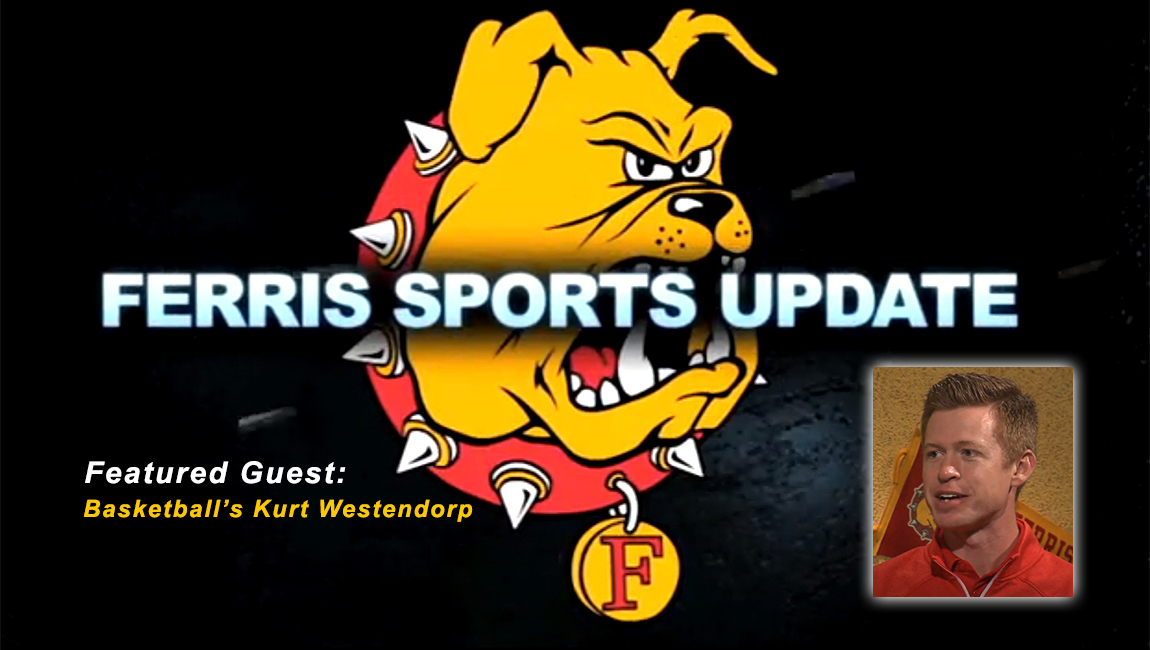 Ferris Sports Update TV - Women's Basketball Coach Kurt Westendorp