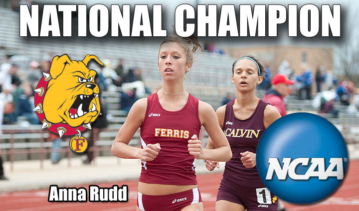 Ferris State's Anna Rudd Claims NATIONAL CHAMPIONSHIP In 5,000 Meters