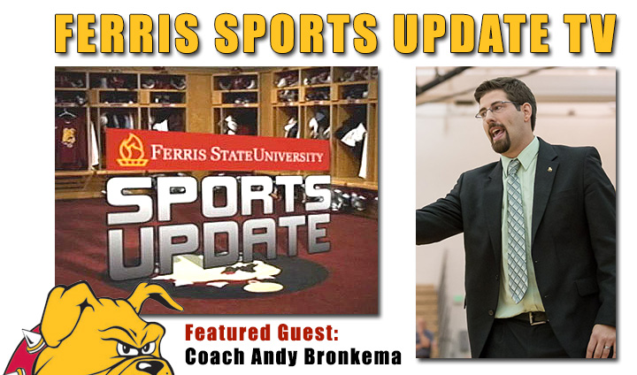 Ferris Sports Update TV - Men's Basketball Head Coach Andy Bronkema
