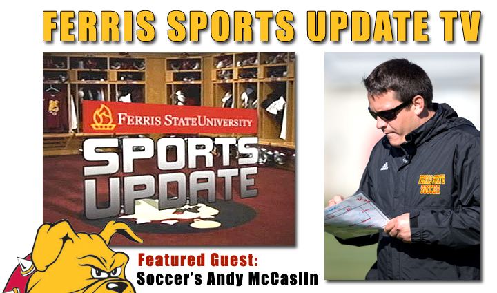 Ferris Sports Update TV - Soccer Head Coach Andy McCaslin