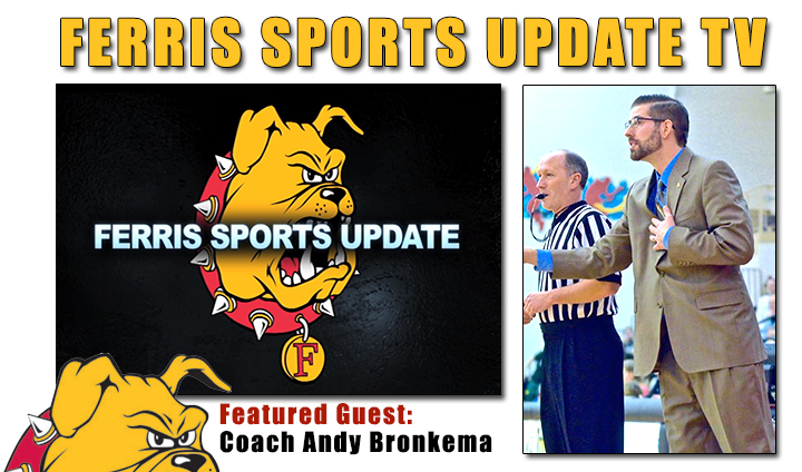 WATCH: Ferris Sports Update TV - Men's Basketball Review w/Coach Andy Bronkema